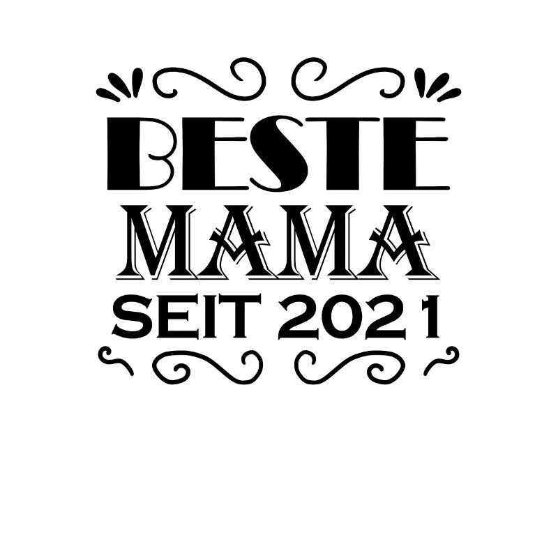 Beste Mama seit 2021