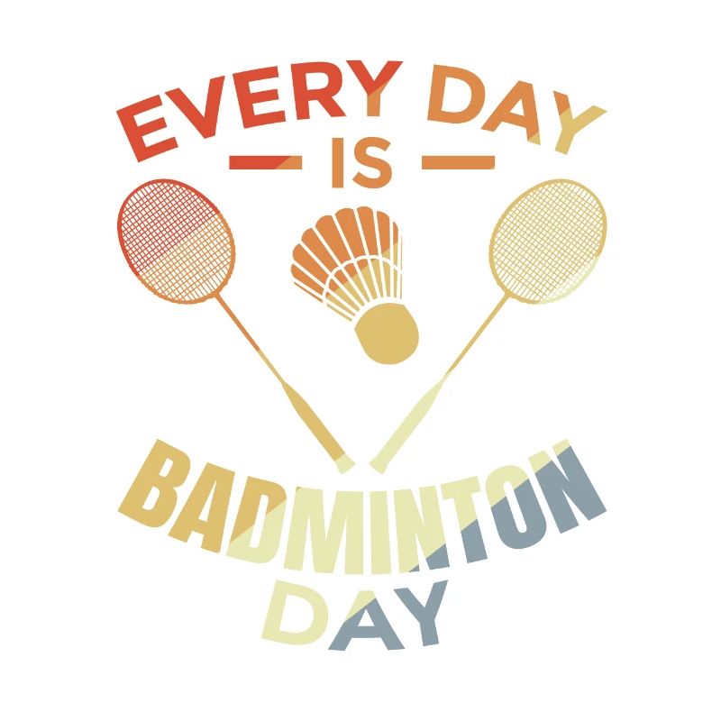 Every day is badminton day