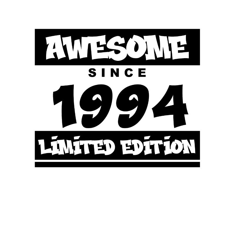 1994 - Born 1994 - Fantastic since 1994