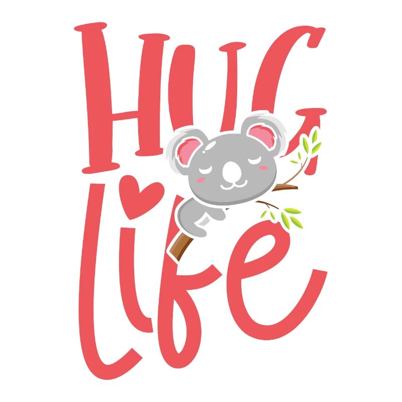 Hug life koala bear