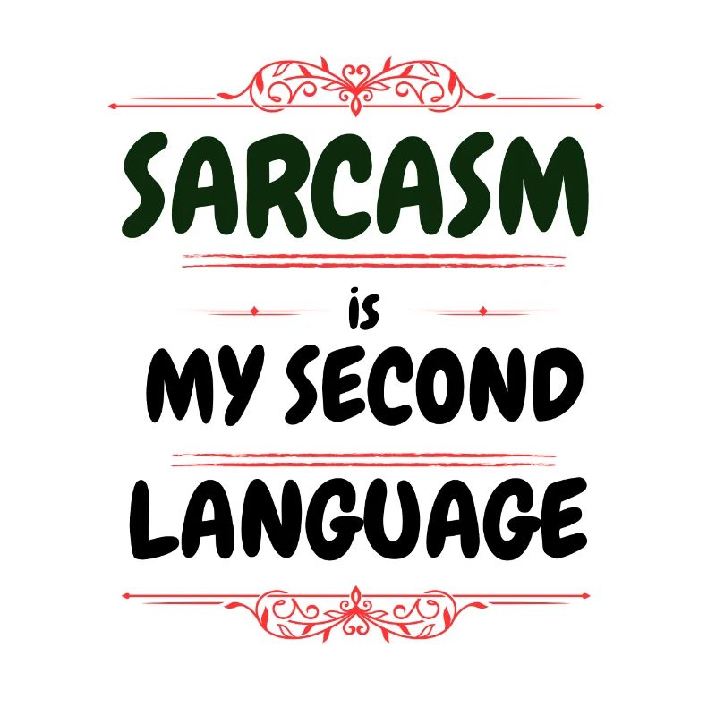 Sarcasm is my second language - Text Tee
