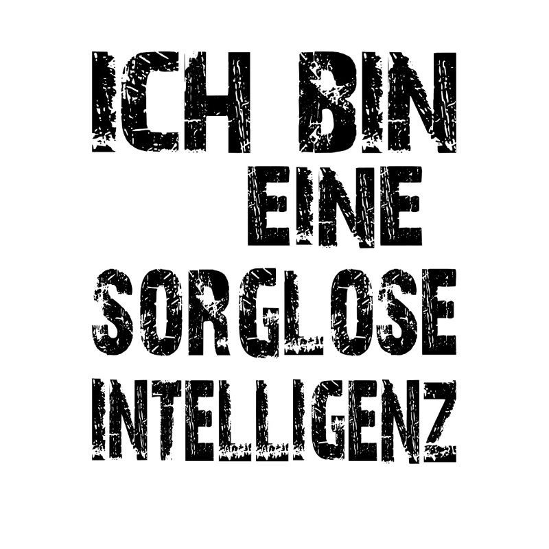 KI Spruch Ich bin eine sorglose Intelligenz