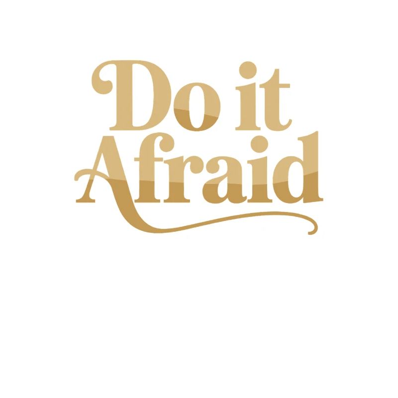Do It Afraid Courage Development Motivation