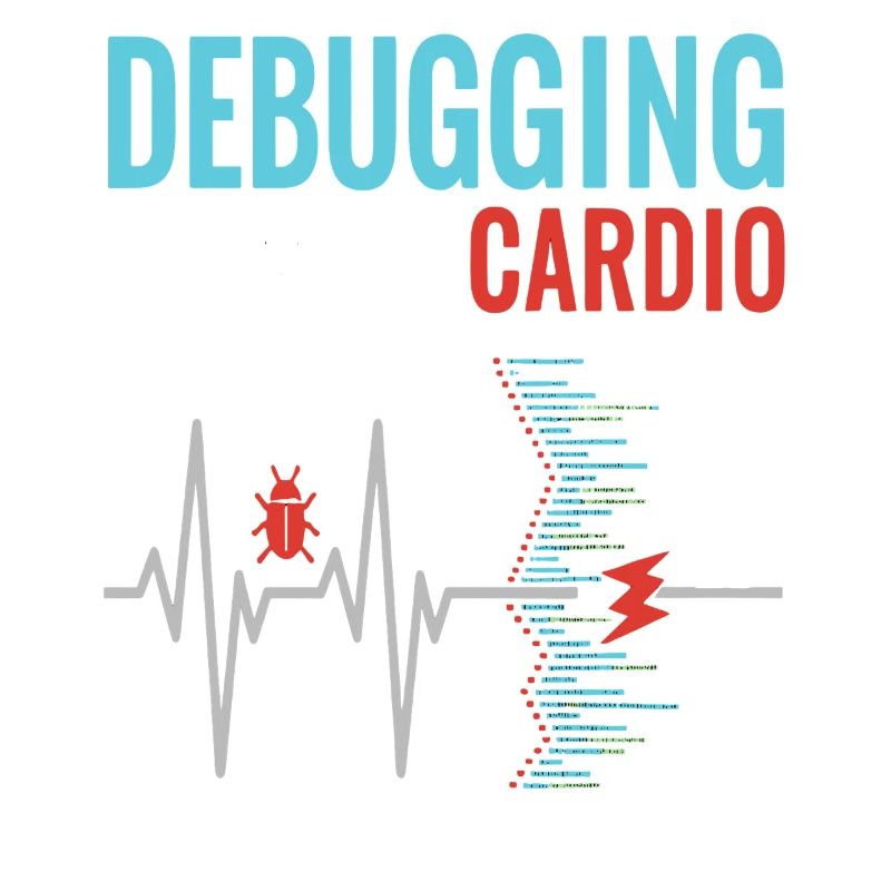 Debugging is my cardio - programmer nerd