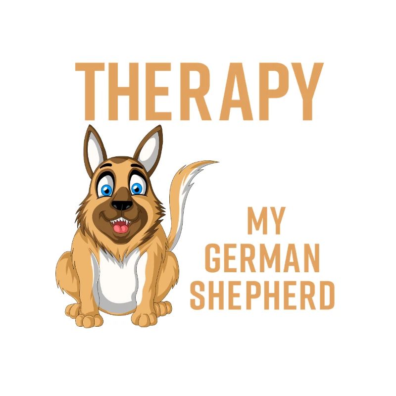 I Don’t Need Therapy – I Need My German Shepherd