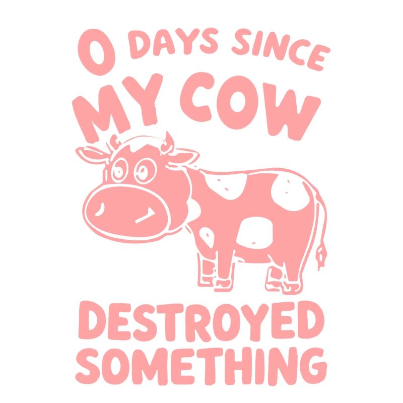 0 Days Since My Cow Destroyed Something Fun