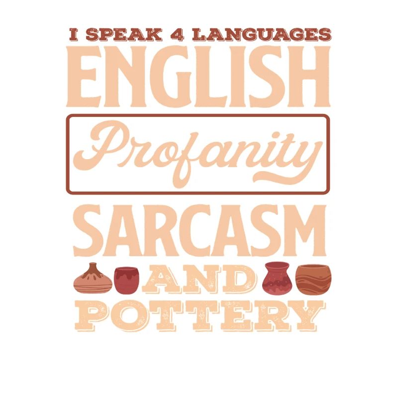 I speak 4 languages and pottery