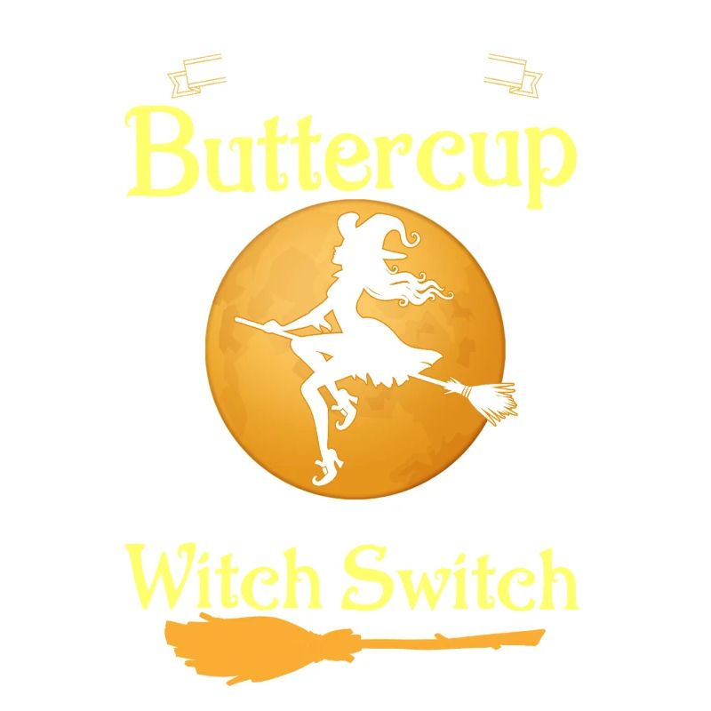 Buckle Up Buttercup Witch Switch Halloween
