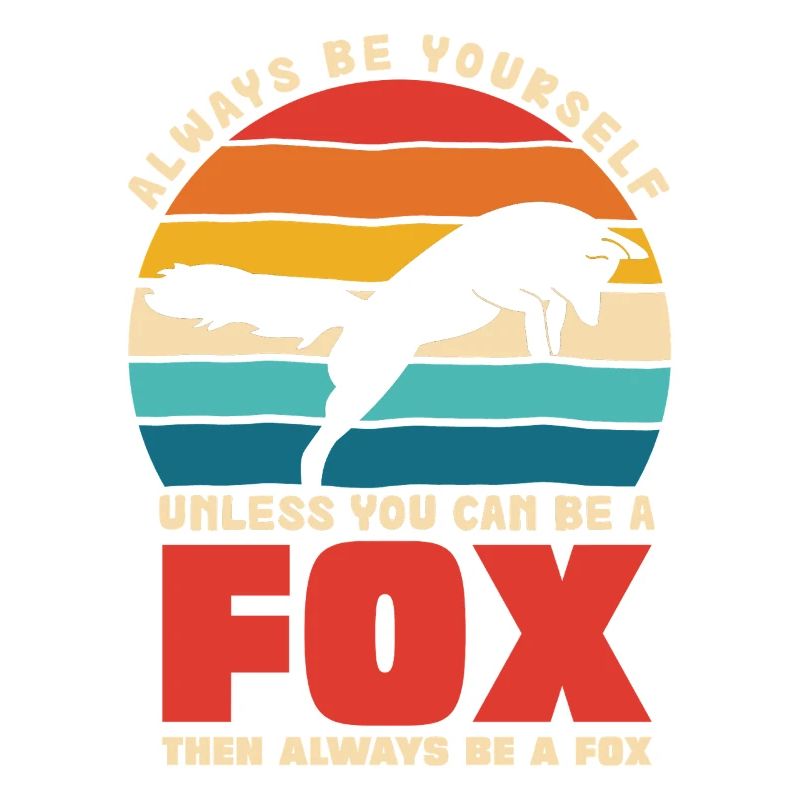Sei du selbst, außer du bist ein Fuchs