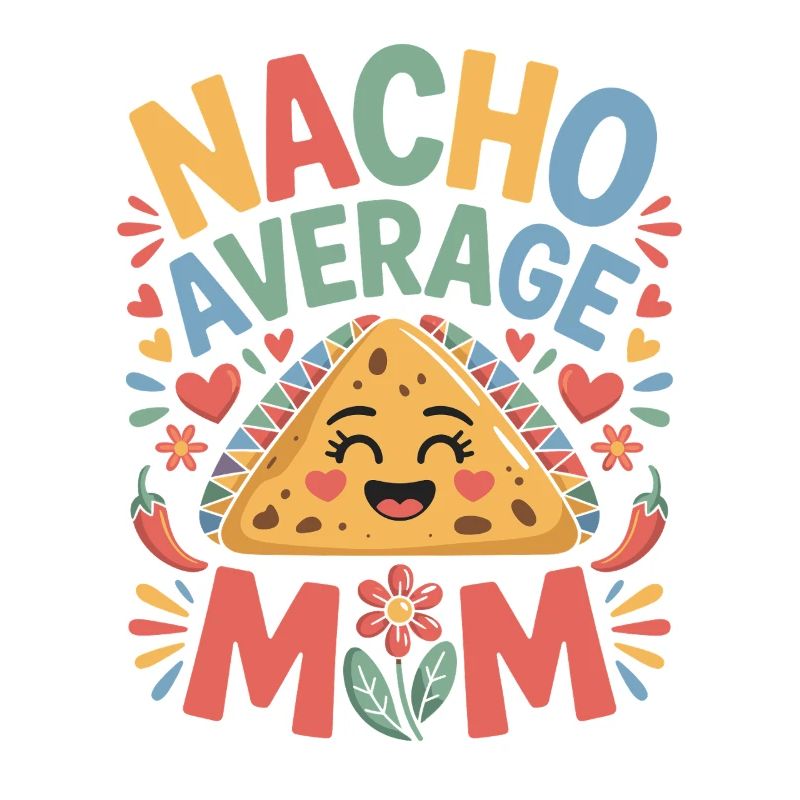 Nacho Maman Moyenne Drôle