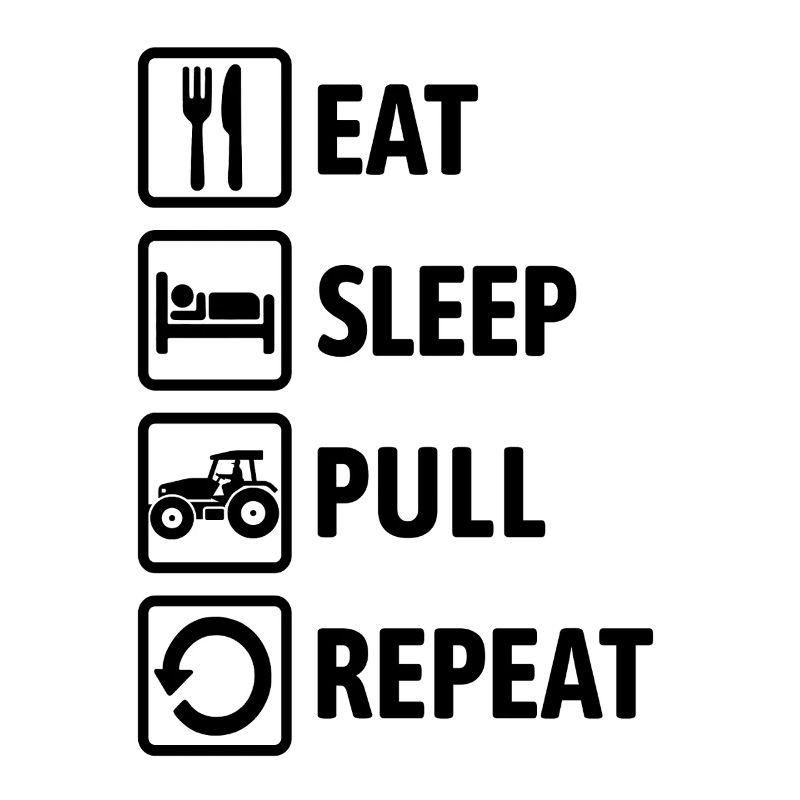 Eat Sleep Pull Repeat - Tractor Driving - Farmer