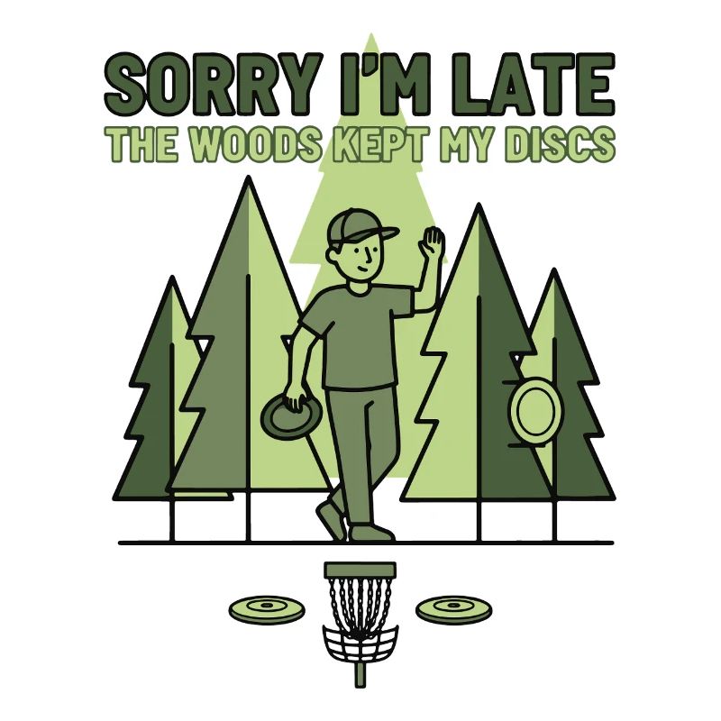 Désolé pour le retard Les bois ont gardé mes disques Disc golf