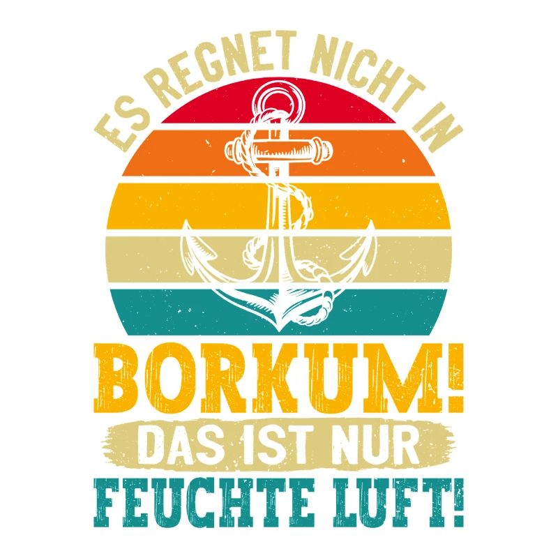 Borkum Island IT DOESN'T RAIN IN BORKUM Funny things