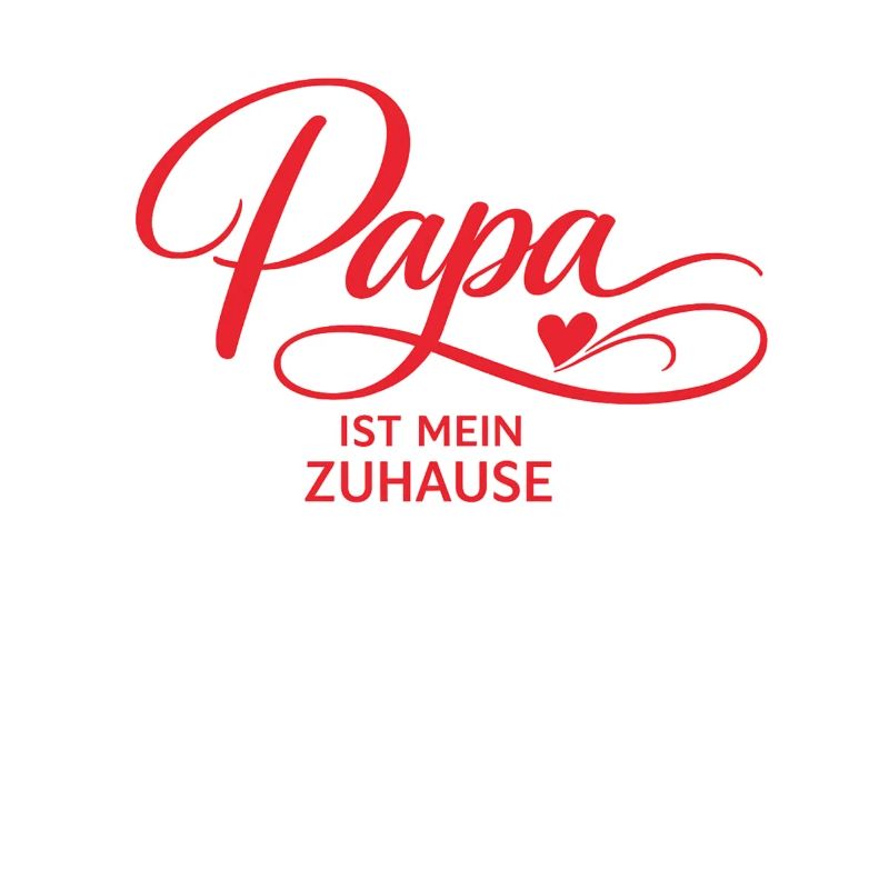 Dad is my home – gift for father