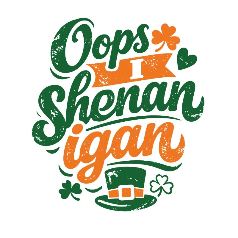Oops I Shenanigan St Patrick's Day pun