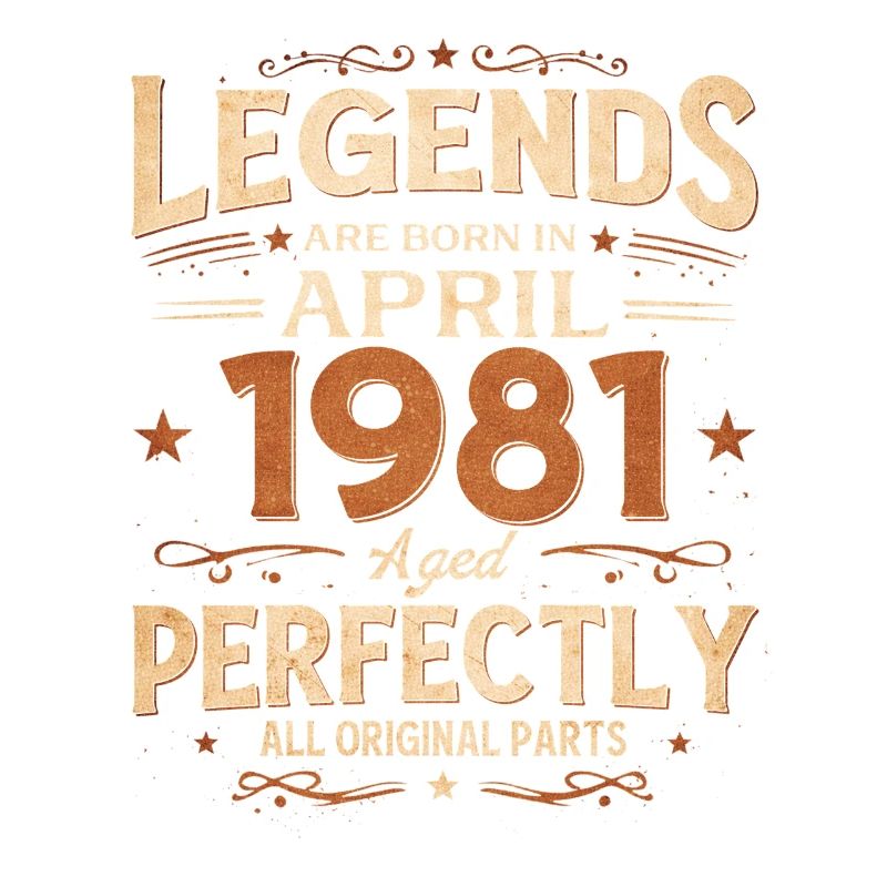 45th Birthday Gift Husband April 1981 Legendary