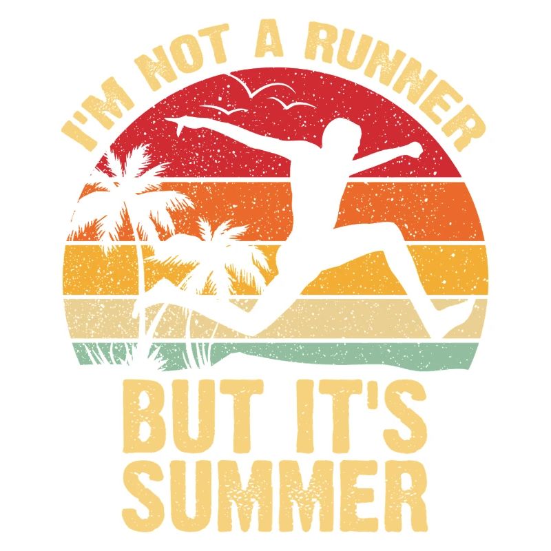 Not a Runner It's Summer