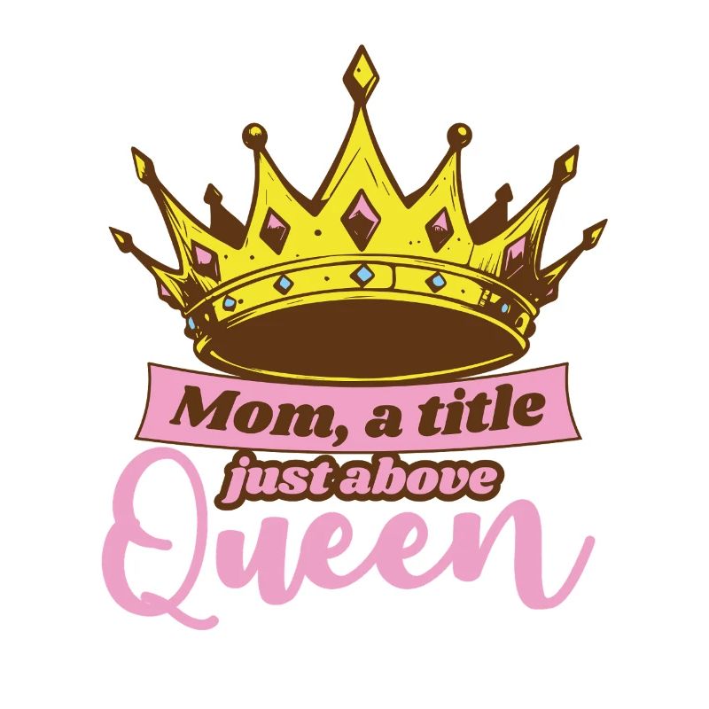 Mom Title Just Above Queen Muttertag Geschenk