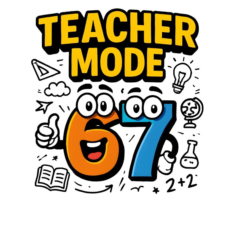 Six Seven 67 Enseignant École de mode Humour Drôle de mème