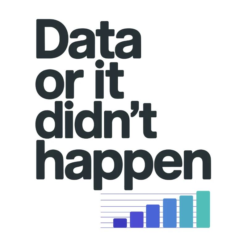 Data Or It Didn't Happen Data Nerd Spruch