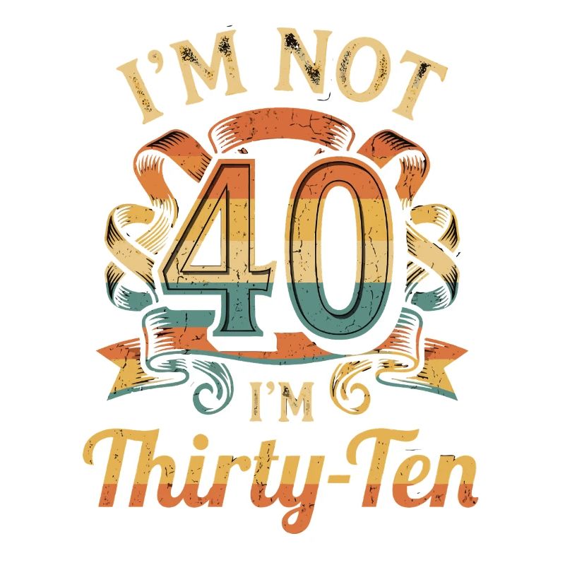 Ich Bin Nicht 40, Ich Habe 30. Geburtstag