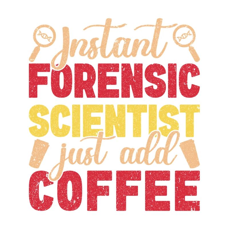 Forensic Science Major Just Add Coffee Forensics