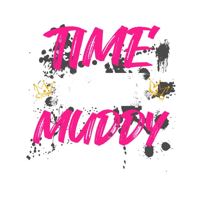 Time to get muddy Schlammlauf Mud Run Muddy Race