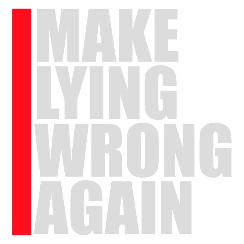 Make Lying Wrong Again Politisches Statement Shirt