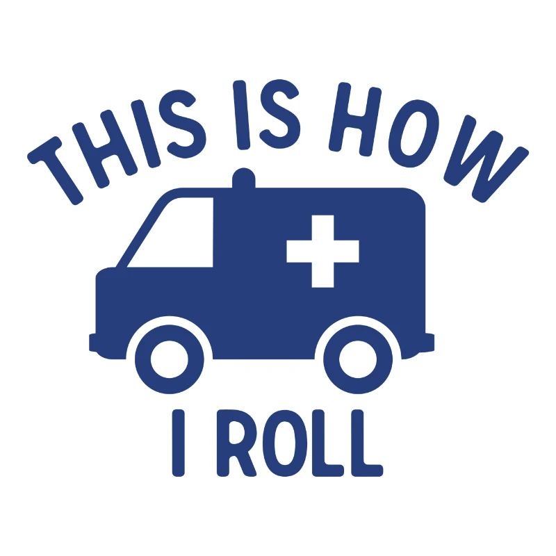 This Is How I Roll ambulance paramedic gift