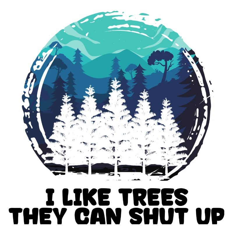 Cool Saying Tree Forestry Lumberjack Forest Work