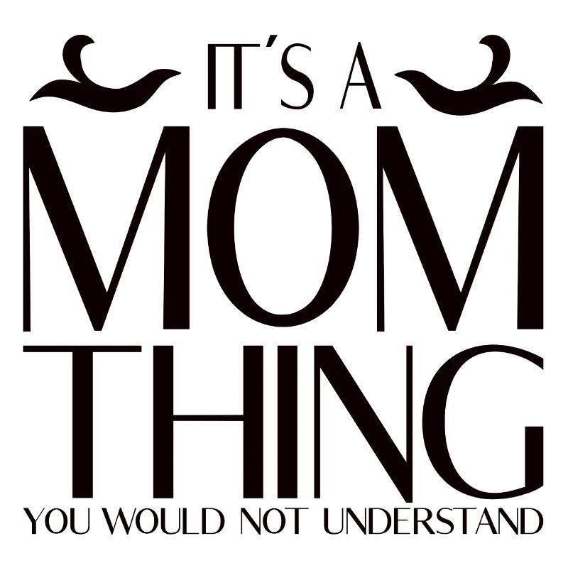 C’est une affaire de mère – tu ne le ferais pas