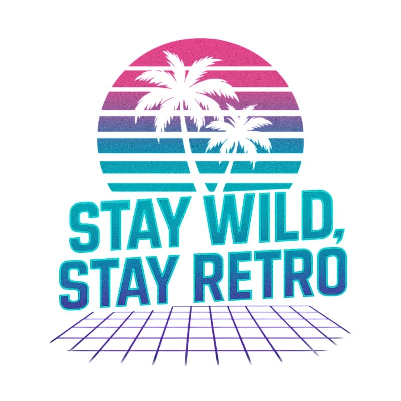 Stay Wild, Stay Retro Palm Trees Neon
