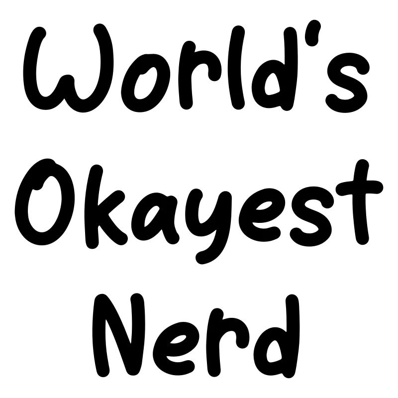 worlds_okayest_Nerd