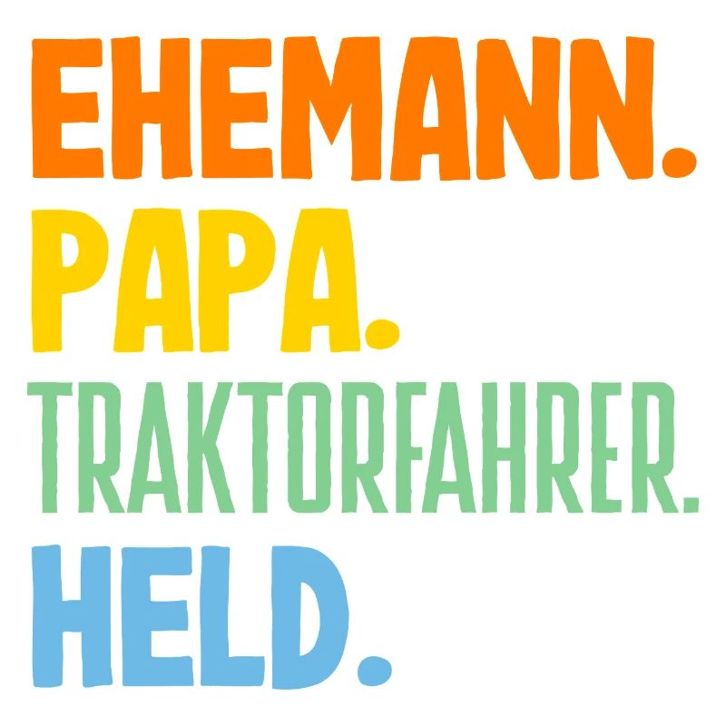 Ehemann Papa Traktorfahrer Held