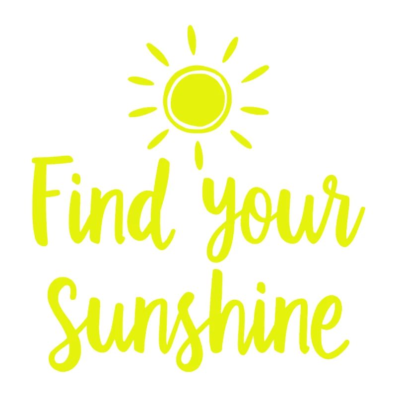 Find Your Sunshine Positives Statement mit Sonne
