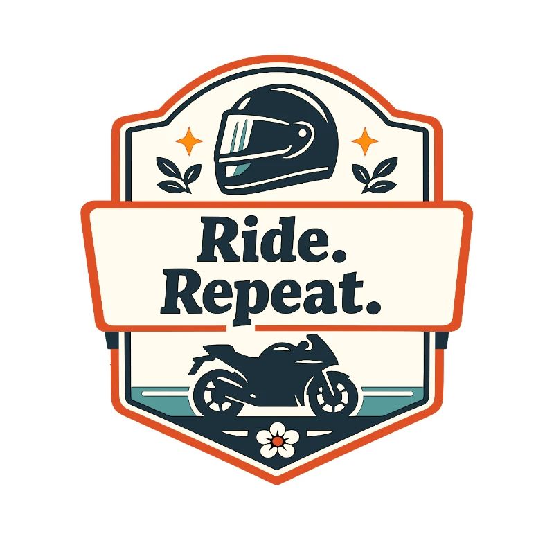 Ride. Repeat. Motorcycle Statement