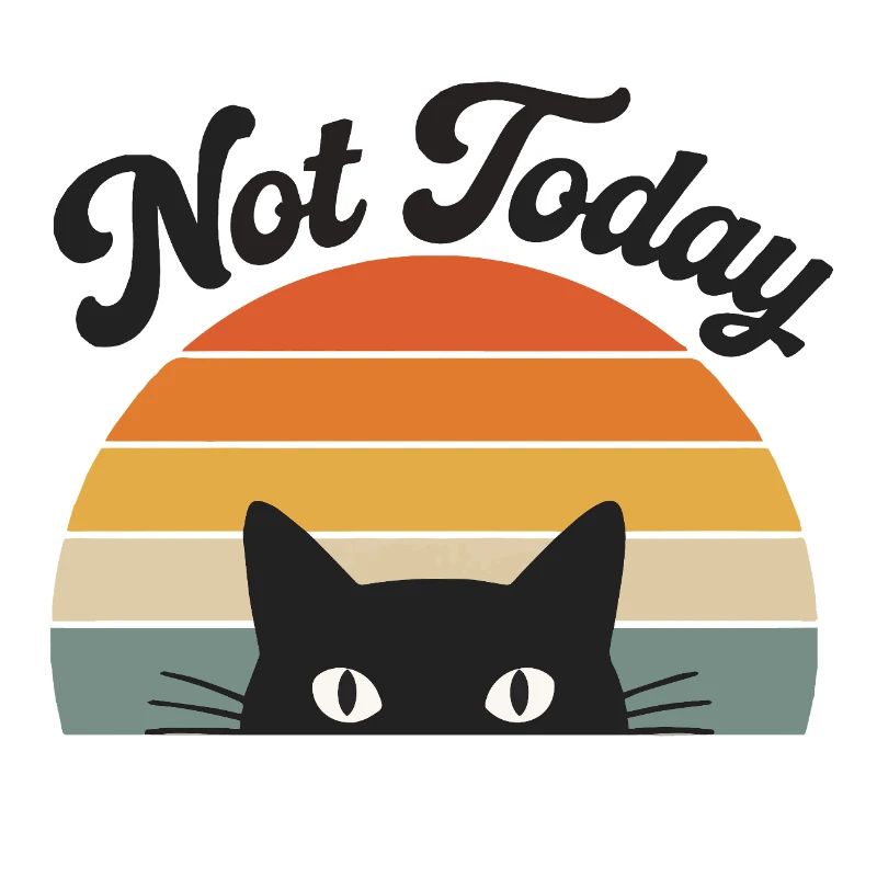 Not Today Katze Lustiges Morgenmuffel Design