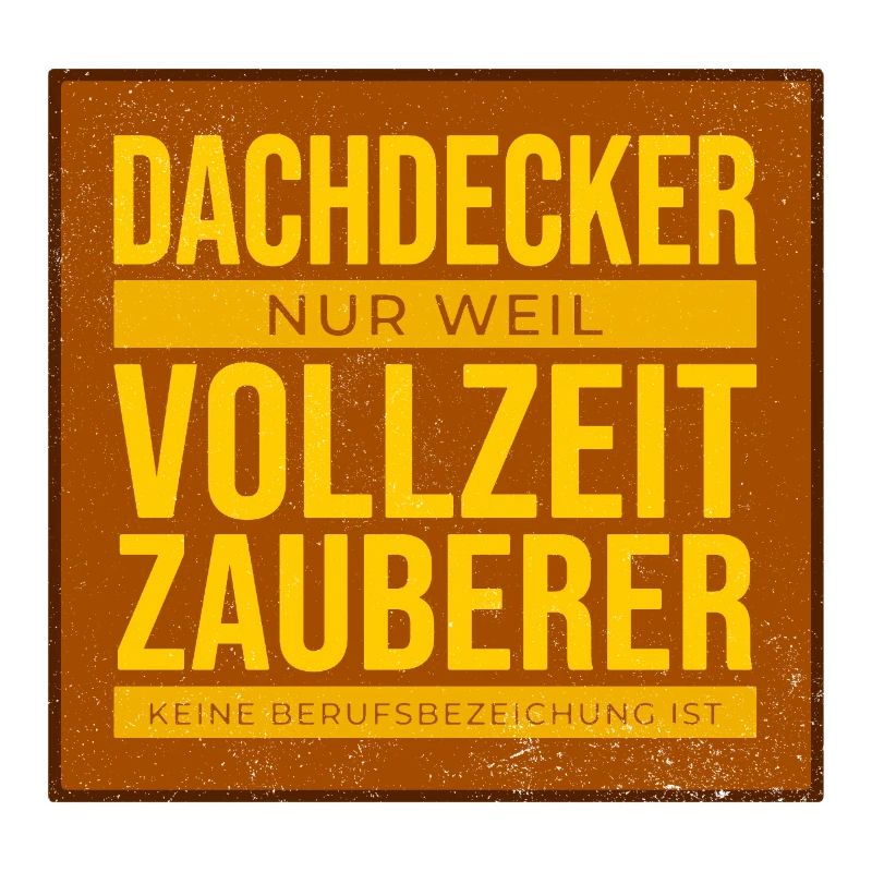 Dachdecker Vollzeit Zauberer