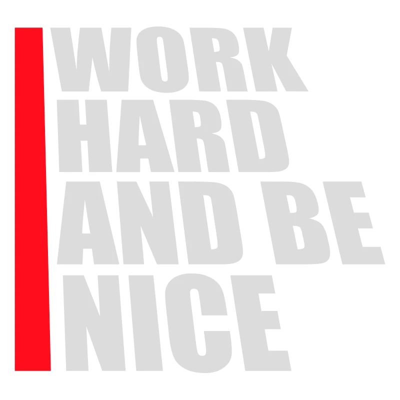 Zitat Work Hard Be Nice Motivation Positiver Geist