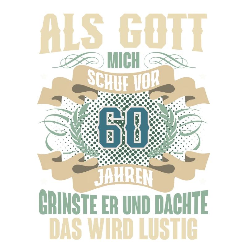 60. Geburtstag Als Gott Mich Schuf Vor