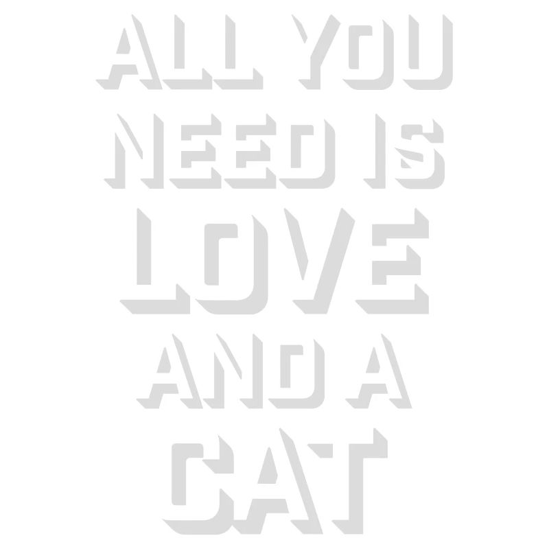 Tout ce qu’il te faut, c’est de l’amour et d’un chat Drôle de Dicton de Chat