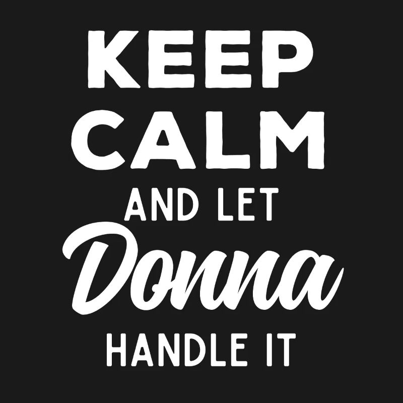 Keep Calm Let Donna Fix It Funny Saying