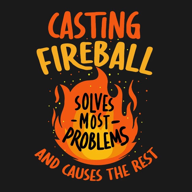 Casting Fireball Solves Problems RPG Gaming 