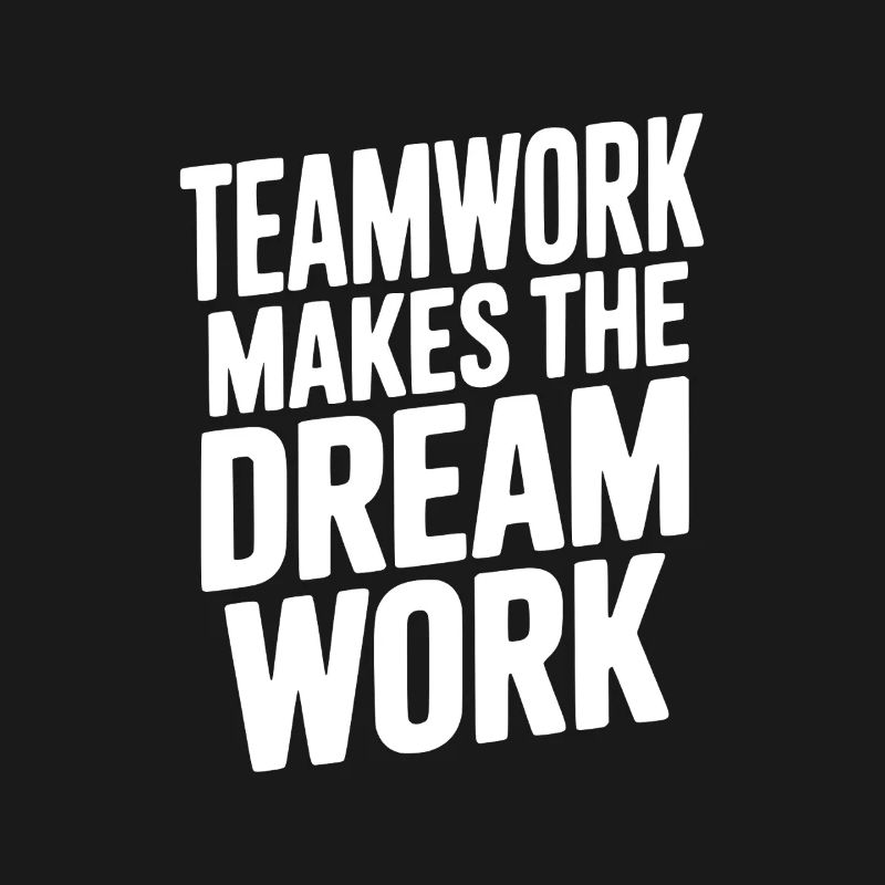 Teamwork Makes the Dream Work