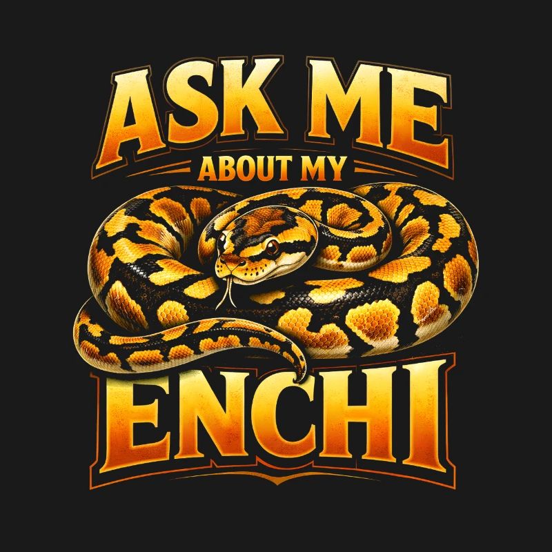 Ask Me About Enchi | King Python Morph