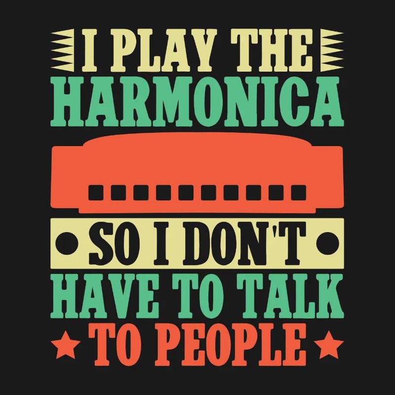 Funny Harmonica Player I Play Don´t Talk Harmonica