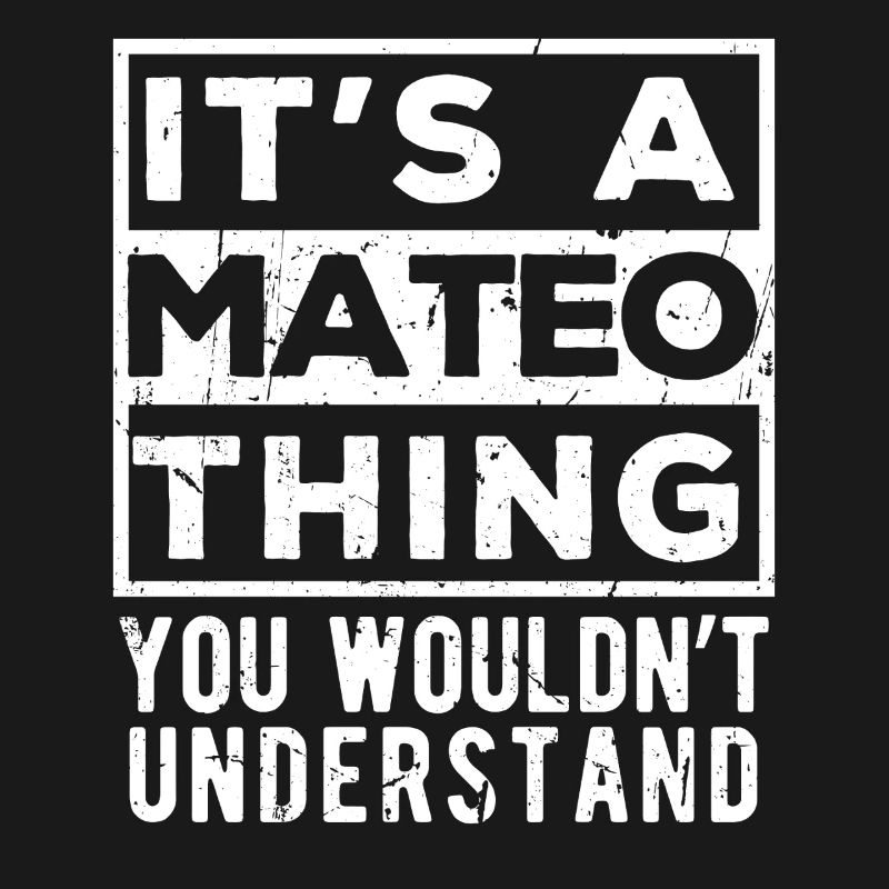 C’est une chose de Mateo que tu ne comprendrais pas