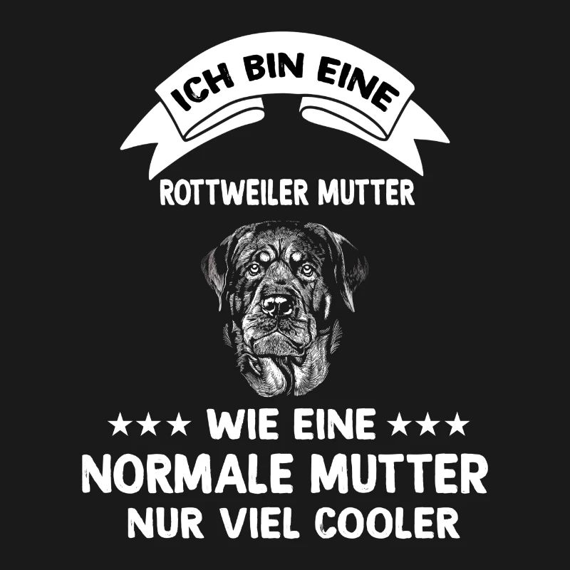 Ich bin eine Rottweiler Mutter