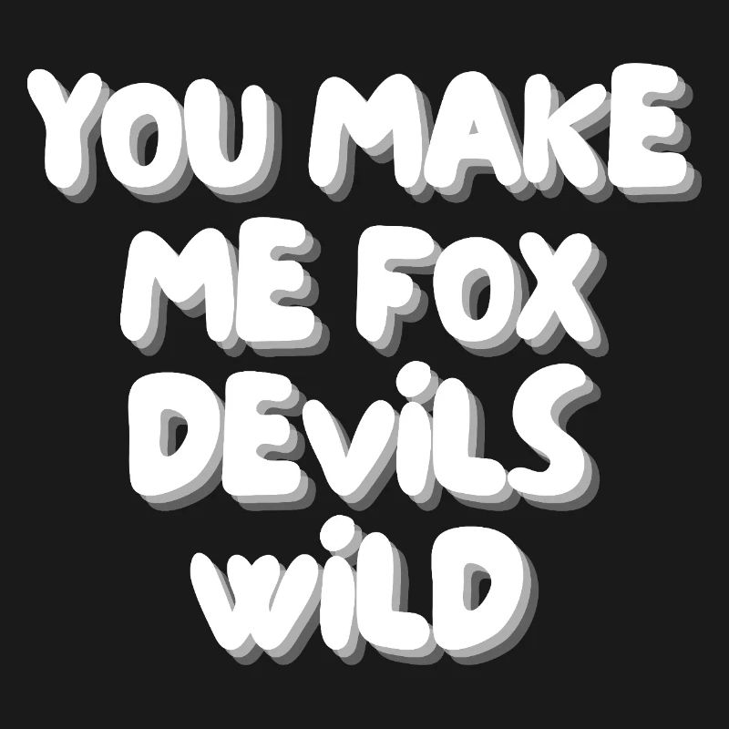 you make me fox devils wild