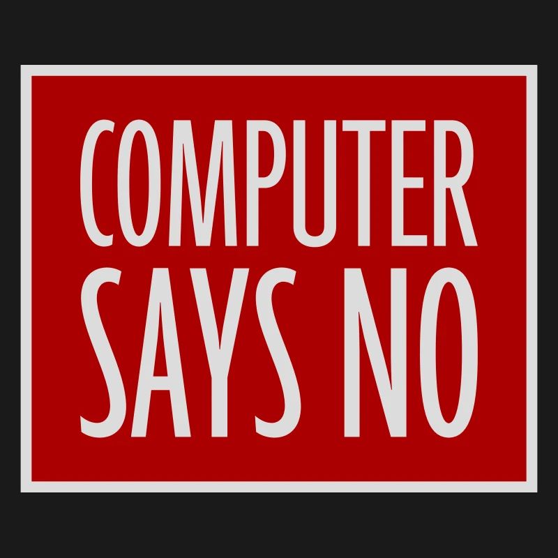 Computer Says No Lustig Programmierer Nerd Technik